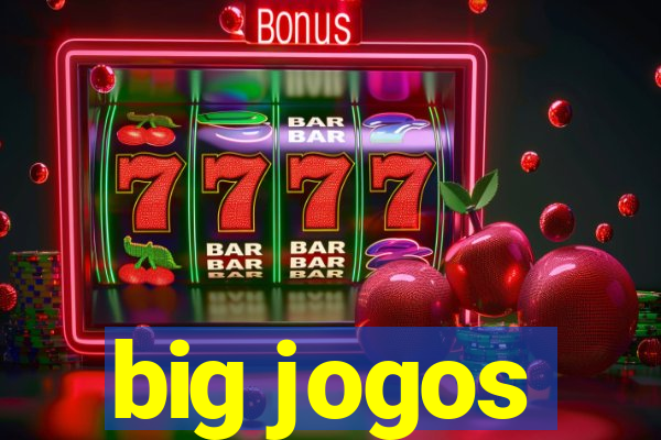 big jogos